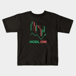 HODL ON! Kids T-Shirt